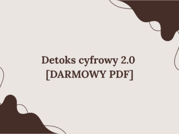 Detoks cyfrowy 2.0