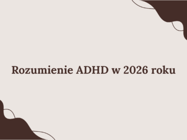 ADHD w 2026 roku