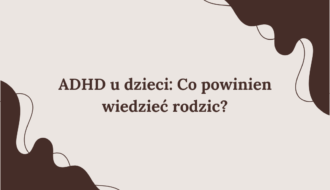 ADHD u dzieci: Przewodnik po neurobiologii, funkcjach wykonawczych i codzienności. Co powinien wiedzieć rodzic?